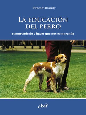 cover image of La educación del perro--Comprenderlo y hacer que nos comprenda